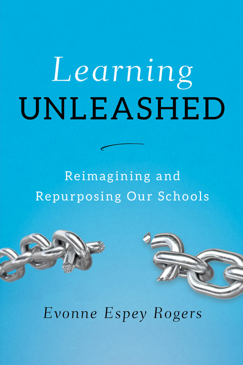 Learning Unleashed -  Evonne E. Rogers