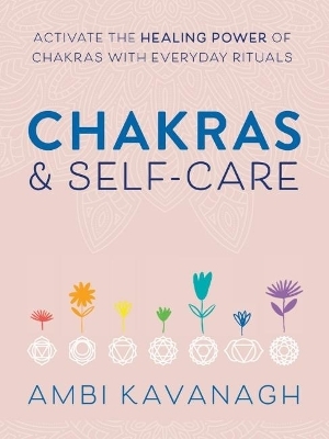 Chakras & Self-Care - Ambi Kavanagh