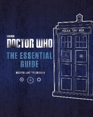 Doctor Who: The Essential Guide: Twelfth Doctor Edition