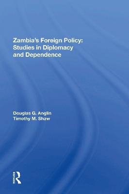 Zambia's Foreign Policy - Douglas G Anglin