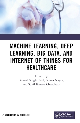 Machine Learning, Deep Learning, Big Data, and Internet of Things for Healthcare - 