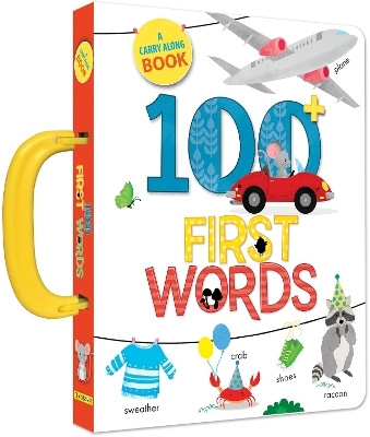 100 First Words: A Carry Along Book - 