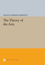 The Theory of the Arts - Francis Edward Sparshott