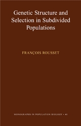 Genetic Structure and Selection in Subdivided Populations - Fran&ccedil;ois Rousset