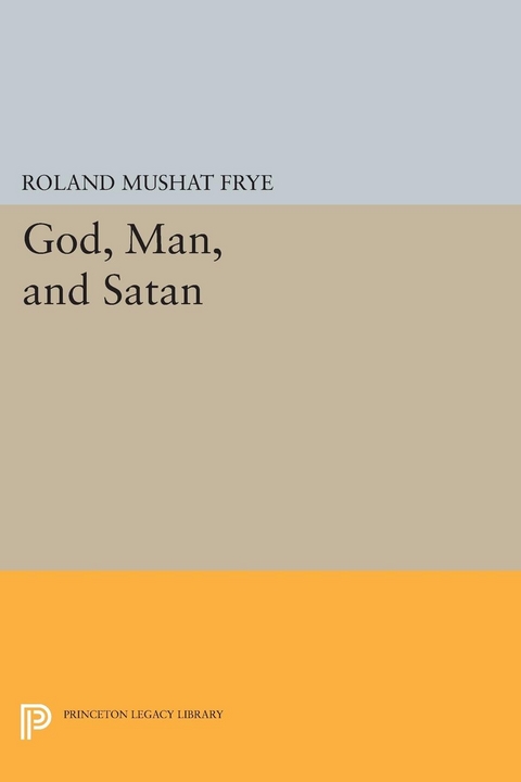 God, Man, and Satan - Roland Mushat Frye