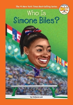 Who Is Simone Biles? - Stefanie Loh