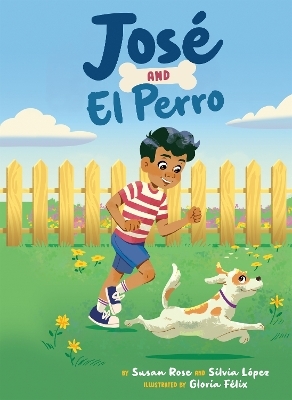 Jos&eacute; and El Perro - Susan Rose, Silvia L&oacute;pez