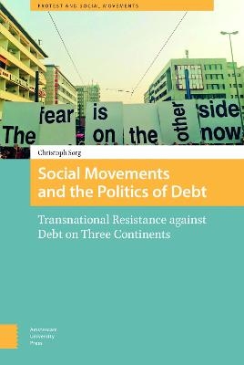 Social Movements and the Politics of Debt - Christoph Sorg