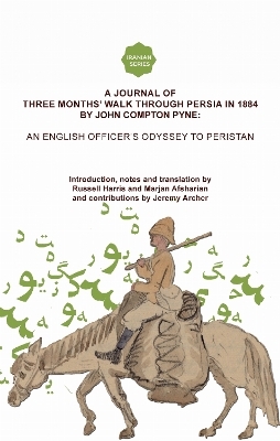 A Journal of Three Months' Walk in Persia in 1884 by Captain John Compton Pyne - 