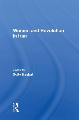 Women And Revolution In Iran - Guity Nashat
