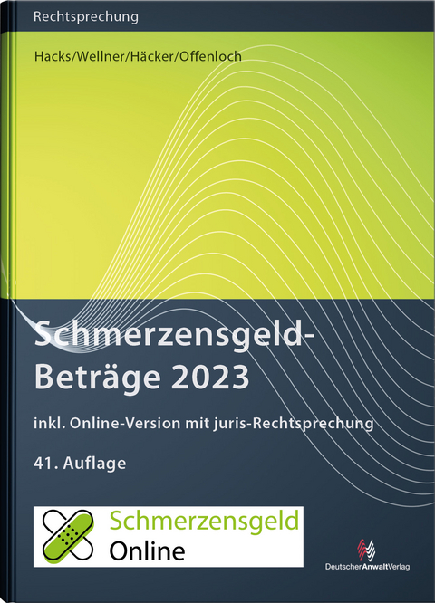 SchmerzensgeldBetr&auml;ge 2023 (Buch mit Online-Zugang) - Susanne Hacks, Wolfgang Wellner, Frank H&auml;cker, Thomas Offenloch