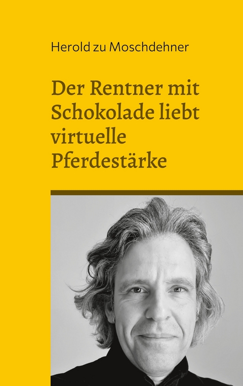 Der Rentner mit Schokolade liebt virtuelle Pferdest&auml;rke - Herold zu Moschdehner
