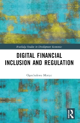Digital Financial Inclusion and Regulation - Ogochukwu Monye