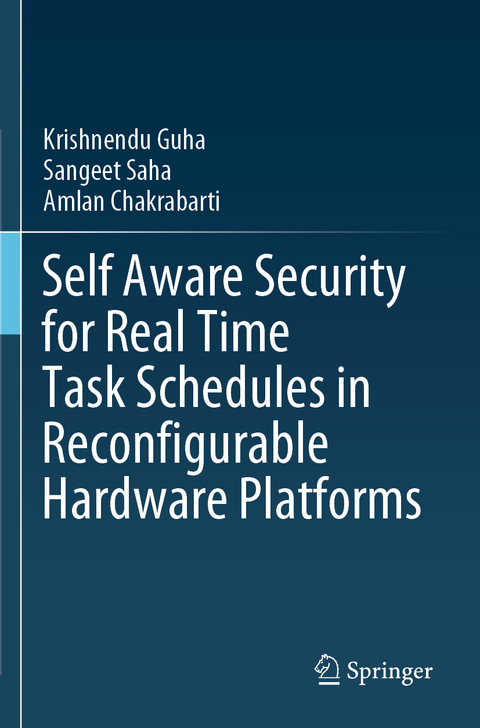 Self Aware Security for Real Time Task Schedules in Reconfigurable Hardware Platforms - Krishnendu Guha, Sangeet Saha, Amlan Chakrabarti