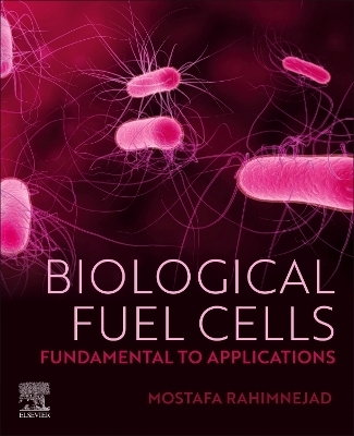 Biological Fuel Cells - Mostafa Rahimnejad
