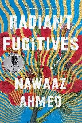 Radiant Fugitives - Nawaaz Ahmed