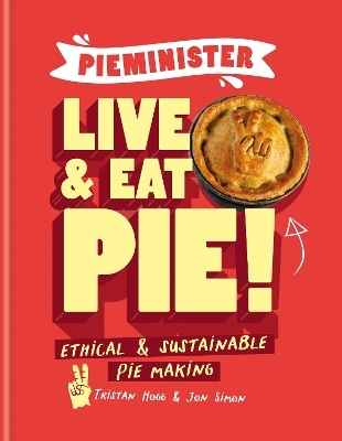 Pieminister: Live and Eat Pie! - Tristan Hogg, Jon Simon