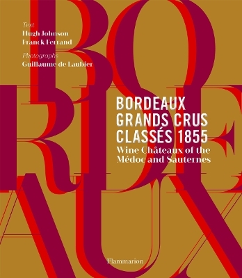 Bordeaux Grands Crus Classés 1855 - Hugh Johnson, Franck Ferrand
