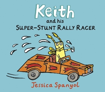 Keith and His Super-Stunt Rally Racer - Jessica Spanyol