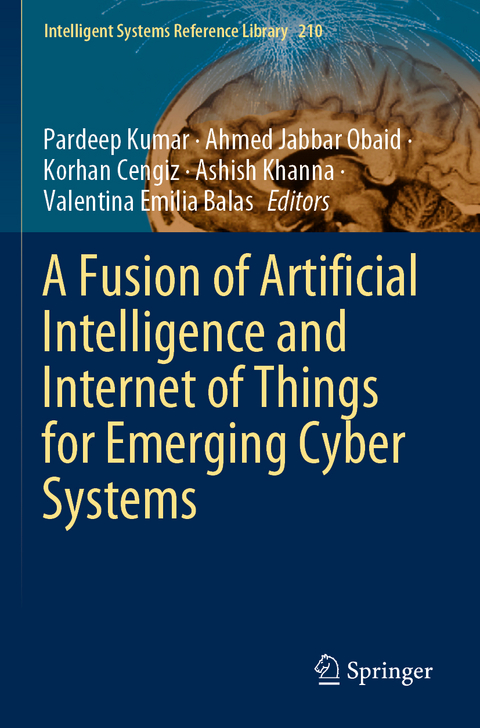 A Fusion of Artificial Intelligence and Internet of Things for Emerging Cyber Systems - 