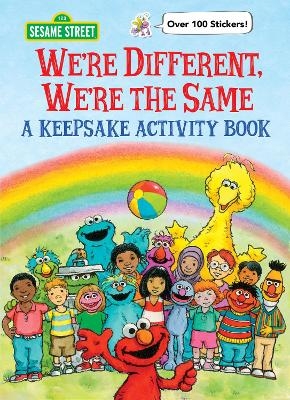 We're Different, We're the Same A Keepsake Activity Book (Sesame Street) -  Sesame Workshop