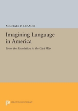 Imagining Language in America - Michael P. Kramer