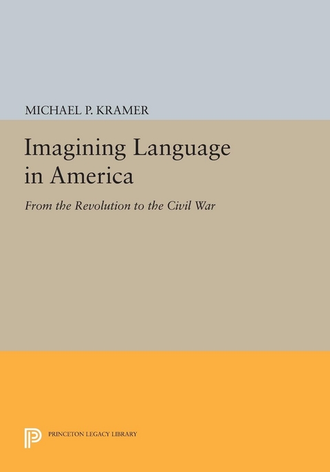 Imagining Language in America - Michael P. Kramer