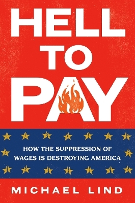 Hell to Pay - Michael Lind