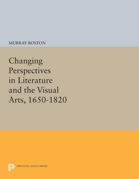 Changing Perspectives in Literature and the Visual Arts, 1650-1820 - Murray Roston