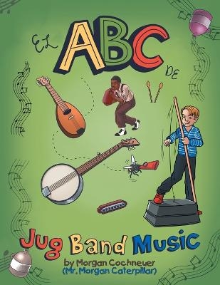El Abc De Jug Band Music - Morgan Cochneuer
