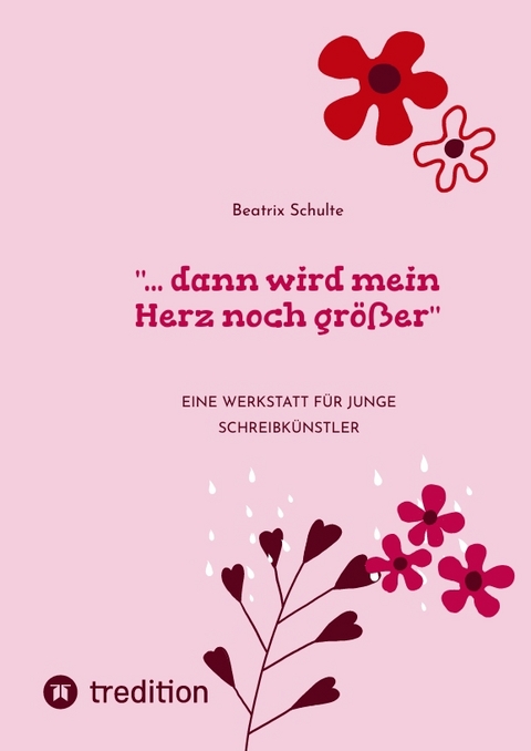 "... dann wird mein Herz noch gr&ouml;&szlig;er" - Beatrix Schulte