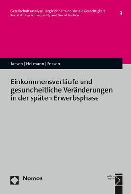 Einkommensverl&auml;ufe und gesundheitliche Ver&auml;nderungen in der sp&auml;ten Erwerbsphase - Andreas Jansen, Tom Heilmann, Susanne Enssen