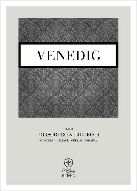 Venedig Teil 2 &ndash; Dorsoduro & Giudecca - Martin B&uuml;chele, Regine Konrad