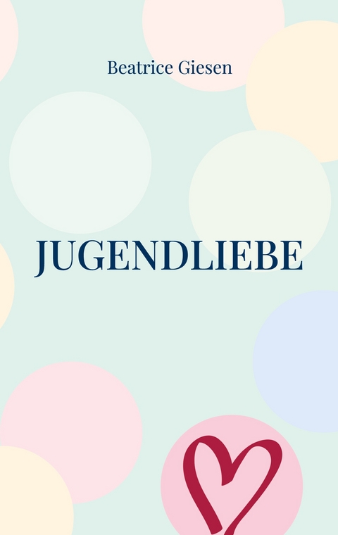 Jugendliebe - Beatrice Giesen