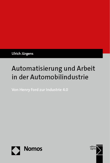 Automatisierung und Arbeit in der Automobilindustrie - Ulrich J&uuml;rgens