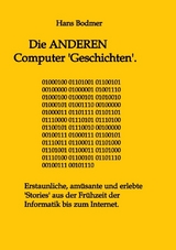 Die ANDEREN Computer 'Geschichten'. - Hans Bodmer