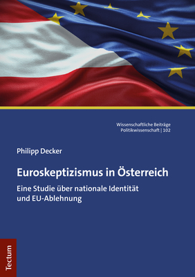 Euroskeptizismus in &Ouml;sterreich - Philipp Decker