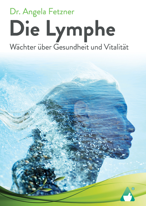 Die Lymphe - Dr. Angela Fetzner