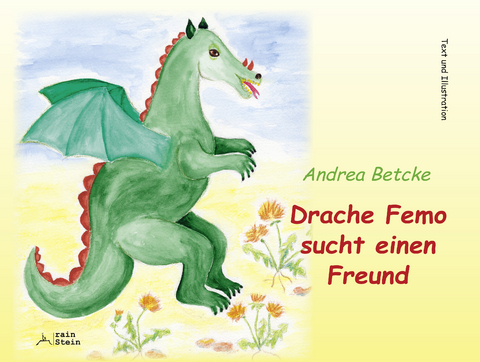 Drache Femo sucht einen Freund - Andrea Betcke