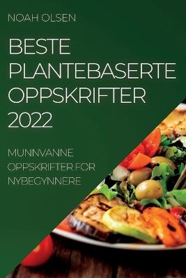 Beste Plantebaserte Oppskrifter 2022 - Noah Olsen