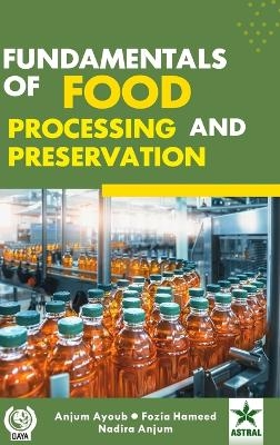 Fundamentals of Food Processing and Preservation - Anjum Ayoub