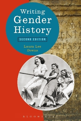 Writing Gender History - Prof. Laura Lee Downs