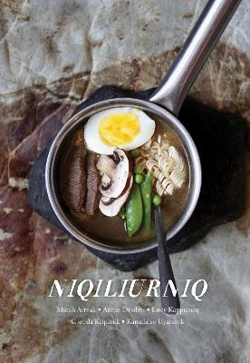 Niqiliurniq - Micah Arreak, Annie Désilets, Lucy Kappianaq, Glenda Kripanik, Kanadaise Uyarasuk