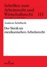 Der Streik im mexikanischen Arbeitsrecht - Andreas Sch&ouml;berle