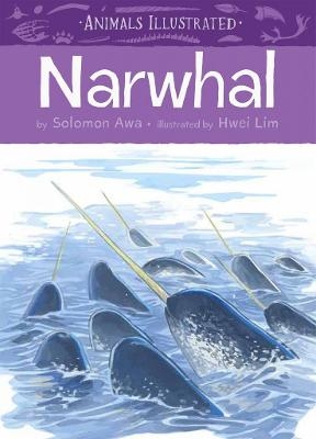 Animals Illustrated: Narwhal - Solomon Awa