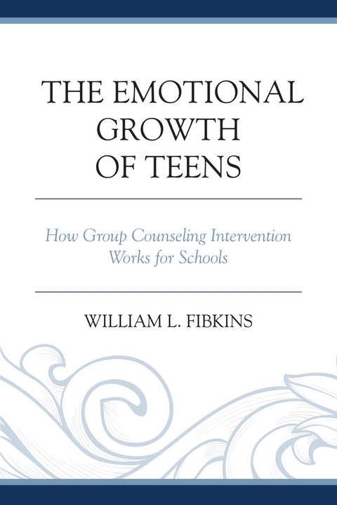 Emotional Growth of Teens -  William L. Fibkins