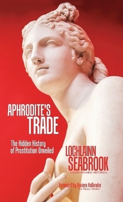 Aphrodite's Trade - Lochlainn Seabrook