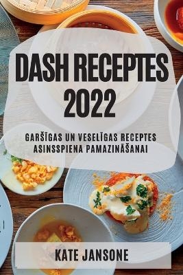 Dash Receptes 2022 - Kate Jansone