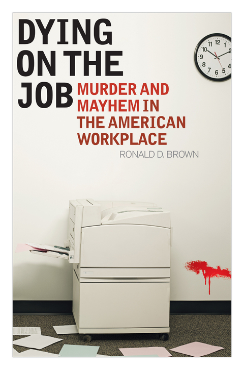 Dying on the Job -  Ronald D. Brown