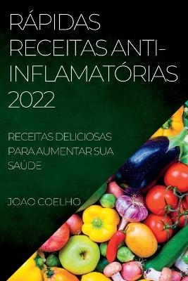 R&aacute;pidas Receitas Anti-Inflamat&oacute;rias 2022 - Joao Coelho